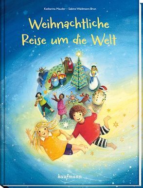 Weihnachtliche Reise um die Welt von Mauder,  Katharina, Waldmann-Brun,  Sabine