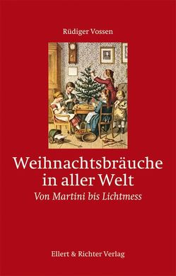 Weihnachtsbräuche in aller Welt von Vossen,  Rüdiger