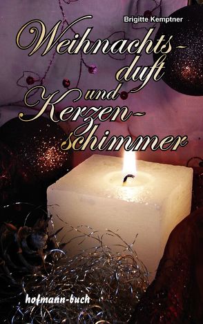 Weihnachtsduft und Kerzenschimmer von Kemptner,  Brigitte