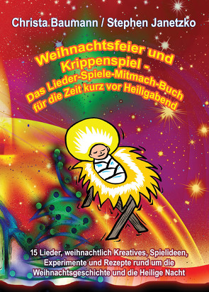 Weihnachtsfeier und Krippenspiel – Das Lieder-Spiele-Mitmach-Buch für die Zeit kurz vor Heiligabend von Baumann,  Christa, Janetzko,  Stephen