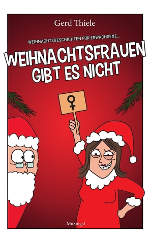 Weihnachtsfrauen gibt es nicht von Thiele,  Gerd