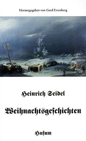 Weihnachtsgeschichten von Eversberg,  Gerd, Seidel,  Heinrich