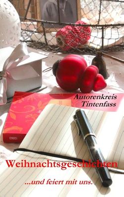 Weihnachtsgeschichten von Autorenkreis Tintenfass