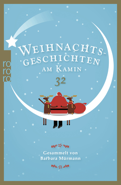 Weihnachtsgeschichten am Kamin 32 von Adolph,  Birgitt, Aidenberger,  Alina, Bernzen,  Uwe, Bonk,  Karl-Heinz, Daniels,  Petra, Gaede,  Maria, Glandt,  Andy, Gralle,  Albrecht, Grobe,  Dietrich Wilhelm, Heller,  Martina, Kalbhenn,  Marlies, Kova,  László, Krämer,  Rosemarie, Labussek,  Anja, Lux,  Hille, Metzner,  Christian, Mucks,  Ilse, Mürmann,  Barbara, Neuendorf,  Dieter, Nöding,  Susanne, Peise,  Friedrich, Pronnet,  Barbara, Przyklenk,  Josef, Puhane,  Anja, Reichelt,  Heiderose, Riegel,  Dieter, Rohwer,  Sonja, Sautter,  Hartmut, Schäfer,  Ingrid Maria, Schirmer,  Thoralf, Schmidt,  Gudrun, Schnepf,  Peter, Schwager,  Theolinde, Schwedler,  Jürgen, Steinborn,  Friederike, Tischlinger,  Martina, Volkermann,  Maria, Voltmann,  Iris-Vanessa, Warnke,  Annekatrin, Wittschen,  Holger, Wollrath,  Anni, Zickmann,  Christine