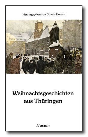 Weihnachtsgeschichten aus Thüringen von Paulsen,  Gundel