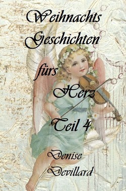 Weihnachtsgeschichten fürs Herz / Weihnachts-Geschichten für’s Herz von Devillard,  Denise