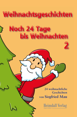 Weihnachtsgeschichten von Mau,  Siegfried