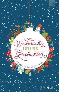 WeihnachtsGrußGeschichten von Becker,  Karl-Heinz, Dernelle-Fischer,  Rebecca, Hahn-Lütjen,  Petra, Jeschke,  Mathias, Jeschke,  Tanja, Malessa,  Andreas, Nieden,  Eckart zur, Schäder,  Katrin, Vogt,  Fabian, Warnke,  Annekatrin, Zehendner,  Christoph