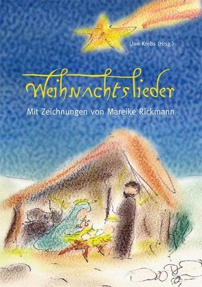 Weihnachtslieder – Ein Textheft von Krebs,  Uwe, Rickmann,  Mareike