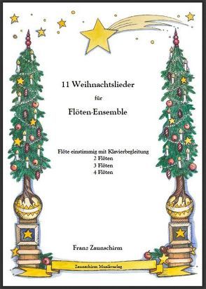 Weihnachtslieder für Flöten-Ensemble von Zaunschirm,  Franz