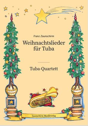 Weihnachtslieder für Tuba – Tuba-Quartett von Zaunschirm,  Franz