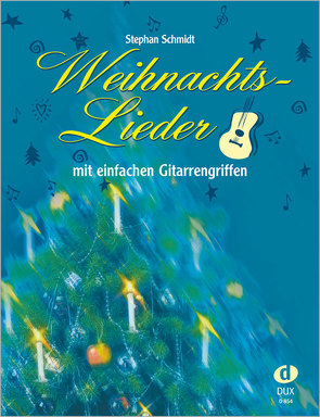 Weihnachtslieder mit einfachen Gitarrengriffen von Schmidt,  Stephan