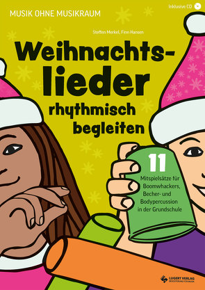 Weihnachtslieder rhythmisch begleiten von Merkel,  Steffen