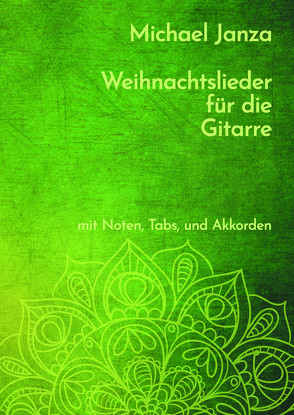 Weihnachtsliederbuch für die Gitarre von Michael,  Janza