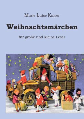 Weihnachtsmärchen von Kaiser,  Marie L