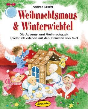 Weihnachtsmaus & Winterwichtel von Erkert,  Andrea, Meussen,  Annie