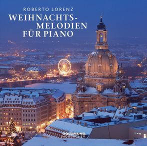 Weihnachtsmelodien für Piano von Gaertner,  Roland, Lorenz,  Roberto