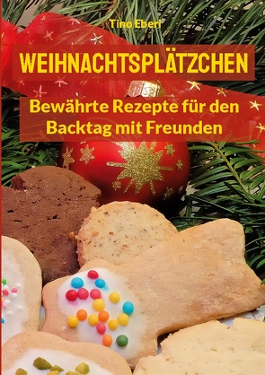 Weihnachtsplätzchen von Eberl,  Tino