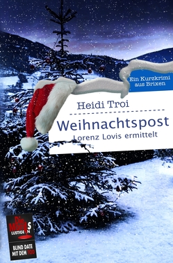 Weihnachtspost. Lorenz Lovis ermittelt von Troi,  Heidi