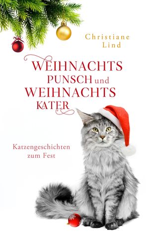 Weihnachtspunsch und Weihnachtskater von Lind,  Christiane