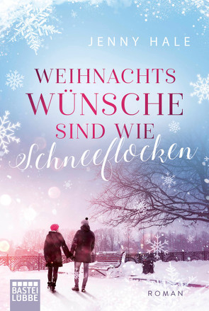 Weihnachtswünsche sind wie Schneeflocken von Hale,  Jenny, Meier,  Frauke