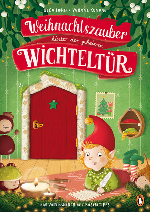 Weihnachtszauber hinter der geheimen Wichteltür von Luhn,  Usch, Sundag,  Yvonne