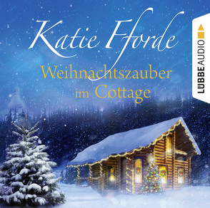 Weihnachtszauber im Cottage von Baron,  Sophia, Fforde,  Katie, Gräf,  Claudia, Günst,  Karoline, Puder,  Charlotte, Schaetzle,  Victoria, Werner-Richter,  Ulrike, Zühlke,  Anna-Lena