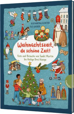 Weihnachtszeit, du schöne Zeit! von Gasser,  Evi, Kunter,  Katharina