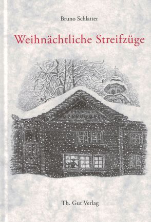 Weihnächtliche Streifzüge von Schlatter,  Bruno