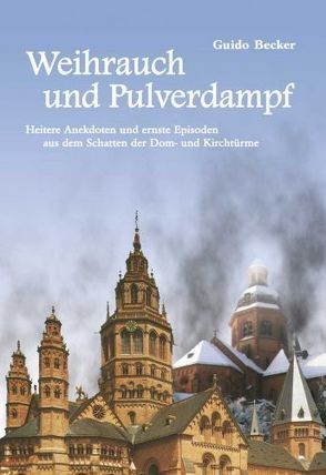 Weihrauch und Pulverdampf von Becker,  Guido