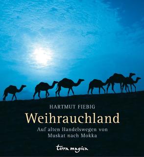 Weihrauchland von Fiebig,  Hartmut