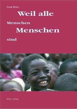 Weil alle Menschen Menschen sind von Irblich,  Ingo, Weber,  Frank