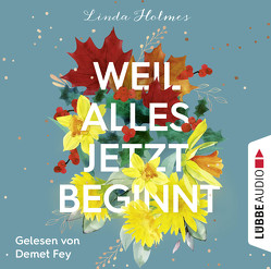 Weil alles jetzt beginnt von Fey,  Demet, Holmes,  Linda, Kranefeld,  Alexandra