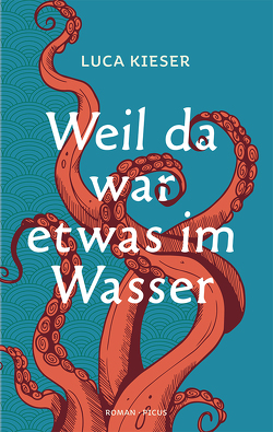 Weil da war etwas im Wasser von Kieser,  Luca