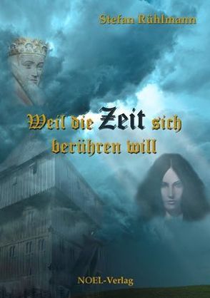 Weil die Zeit sich berühren will von NOEL-Verlag, Rühlmann,  Stefan