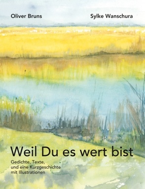 Weil Du es wert bist von Bruns,  Oliver, Wanschura,  Sylke