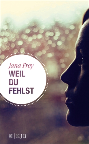 Weil du fehlst von Frey,  Jana