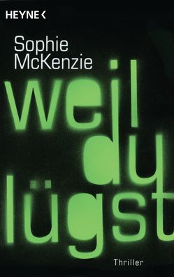 Weil du lügst von McKenzie,  Sophie, Pesch,  Ursula, Pflüger,  Friedrich