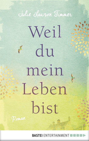 Weil du mein Leben bist von Kramer,  Anna-Christin, Merling,  Jenny, Timmer,  Julie Lawson