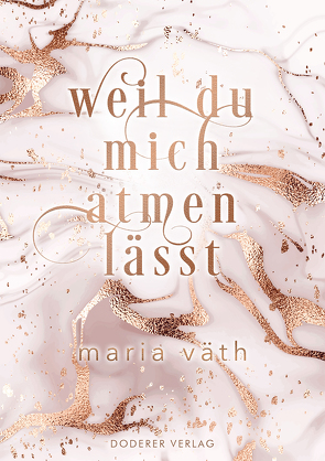 Weil du mich atmen lässt von Väth,  Maria