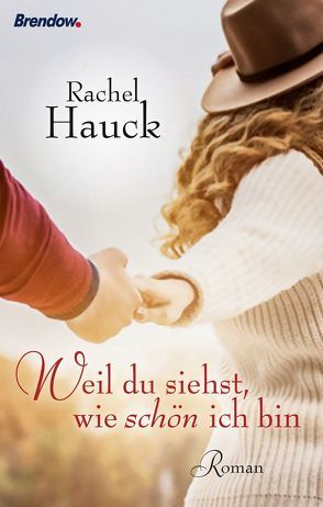 Weil du siehst, wie schön ich bin von Hauck,  Rachel, Lerz,  Anja