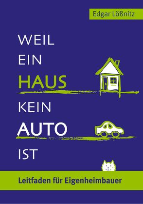 Weil ein Haus kein Auto ist von Lößnitz,  Edgar