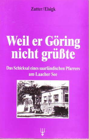 Weil er Göring nicht grüsste von Elsigk,  Richard, Zutter,  Albrecht