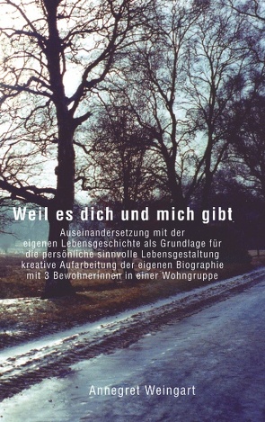 Weil es dich und mich gibt von Weingart,  Annegret