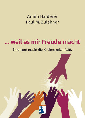 … weil es mir Freude macht von Haiderer,  Armin, Zulehner,  Paul M.