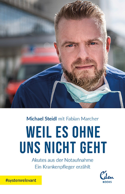 Weil es ohne uns nicht geht von Marcher,  Fabian, Steidl,  Michael