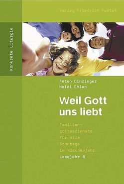 Weil Gott uns liebt von Dinzinger,  Anton, Ehlen,  Heidi