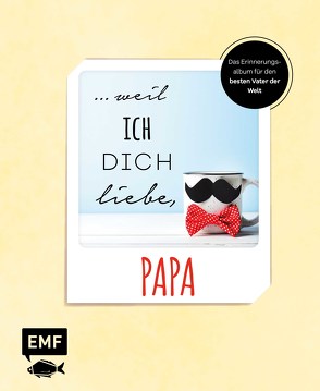 … weil ich dich liebe, Papa – Das Erinnerungsalbum