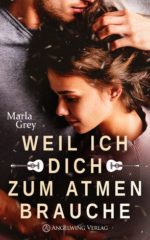 Weil ich dich zum Atmen brauche von Grey,  Marla