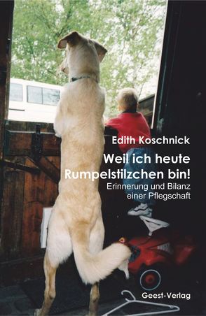 Weil ich heute Rumpelstilzchen bin! von Koschnick,  Edith